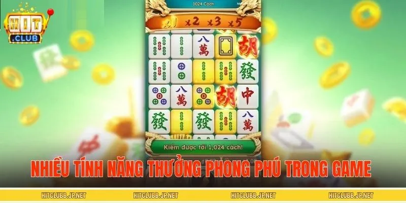 Nhiều tính năng thưởng phong phú trong game Đường Mạt Chược